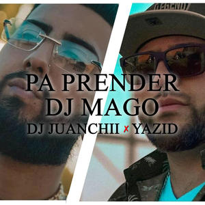Pa Prender(feat. Yazid LMM & Dj Juanchii) (Remix)
