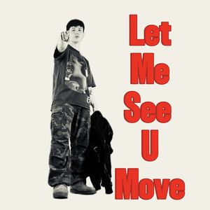 Let Me See U Move