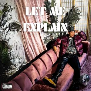 LET ME EXPLAIN (Explicit)
