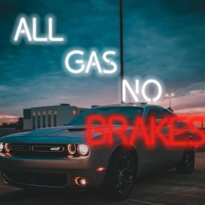 All Gas No Breaks (Explicit)