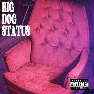 BigDogStatus (Single) [Explicit]