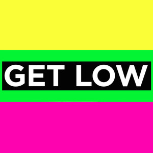 Get Low - Single