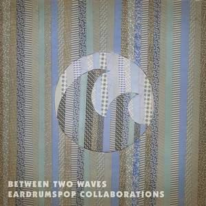 Between Two Waves - collaborations VOL B