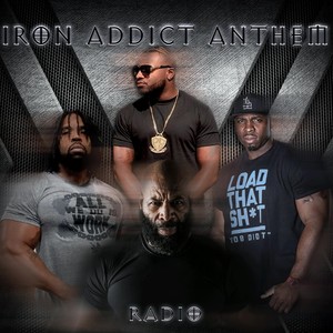 Iron Addict Anthem[feat. C.T. Fletcher, Big Hurk & P-Nice] (Radio Edit)
