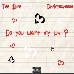 Do you want my luv ? (feat. Dh4ryecheese) (Explicit)