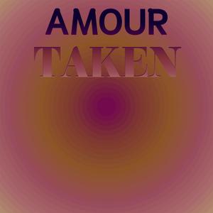 Amour Taken