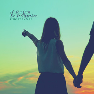 함께할 수 있다면 (If You Can Do It Together)