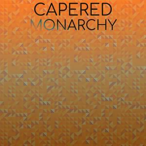 Capered Monarchy