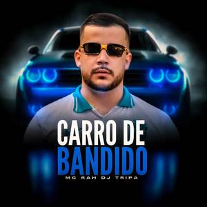 MC Rah - Carro de Bandido