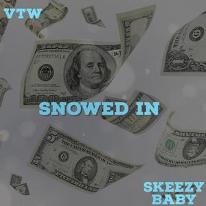 Snowed In (feat. Skeezy Baby)