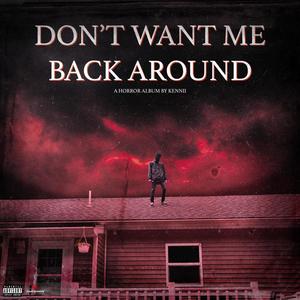 Don't Want Me Back Around (Explicit)
