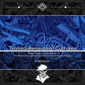 Transdimensional Cultures