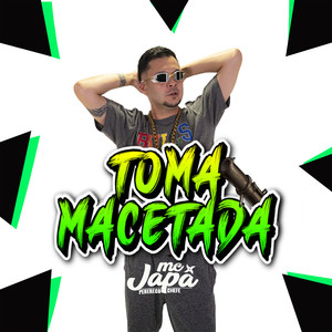 Toma Macetada (Explicit)