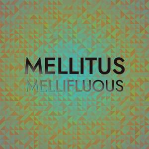 Mellitus Mellifluous