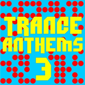 Trance Anthems 3