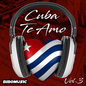 Cuba Te Amo, Vol. 3