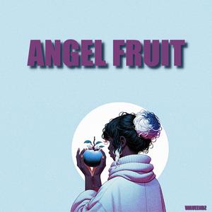ANGEL FRUIT (Sped Up) (Explicit)