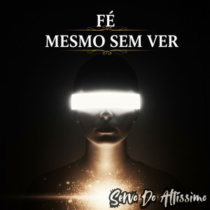 Fé Mesmo Sem Ver