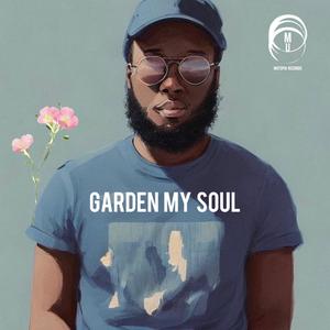 Garden My Soul (Explicit)