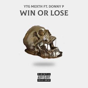 Win Or Lose (feat. YTG METXH) [Explicit]