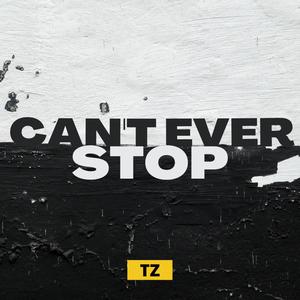 CAN'T EVER STOP (Explicit)