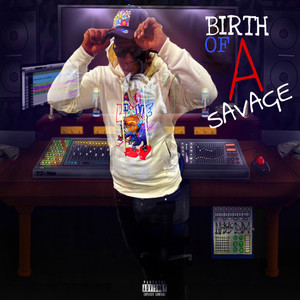 Birth Of A Savage (Explicit)