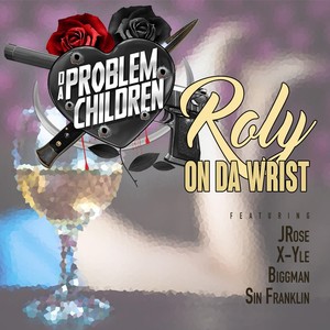 Roly on da Wrist(feat. JRose, X-Yle, Biggman & Sin Franklin) (Explicit)