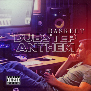 Da SkeeT Music Dubstep Anthem (Explicit)