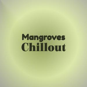 Mangroves Chillout