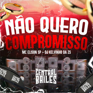 Não Quero Compromisso (Explicit)