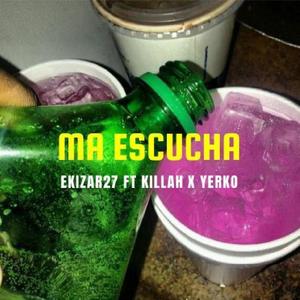 Ma escucha (feat. killah24 & yerko) [Explicit]