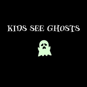 Kids See Ghosts (Explicit)