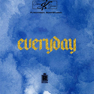 everyday (feat. Flyguyveezy & Scoot2Flashii)