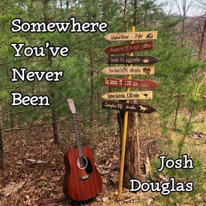 Somewhere You've Never Been