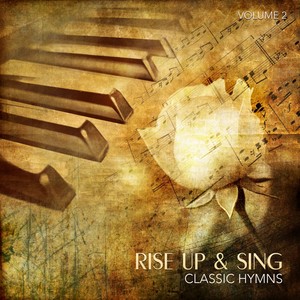 Rise Up & Sing: Classic Hymns