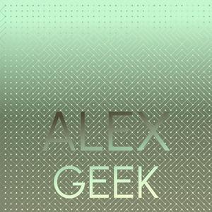 Alex Geek