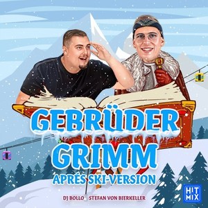 Gebrüder Grimm (Après Ski Version)