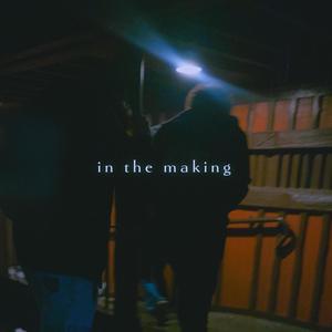 In The Making (feat. Aidan Vaughn) (Explicit)