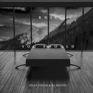 You Should(feat. Psvlm & DJ Young)