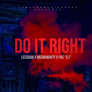 Do it Right (feat. Leequan & PAC "O.J") [Explicit]