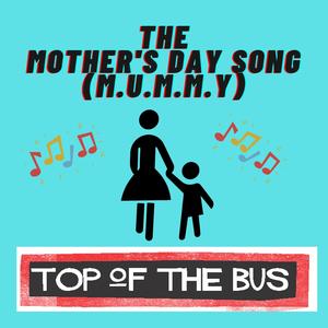 The Mother's Day Song (M.U.M.M.Y.)