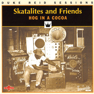 Skatalites and Friends - Hog in a Cocoa