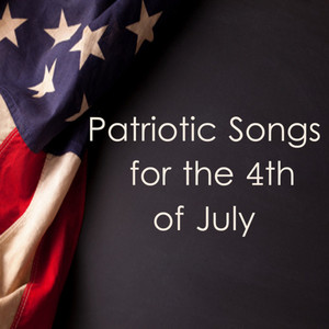 Patriotic Songs for the 4th of July: Tribute to Our Soldiers