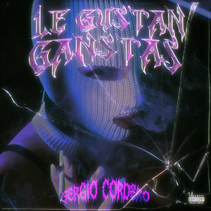 LE GUSTAN GANGSTAS (Explicit)