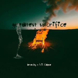 Greatest Sacrifice (feat. Lil Capo)