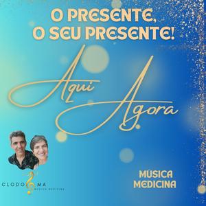 O PRESENTE: AQUI, AGORA