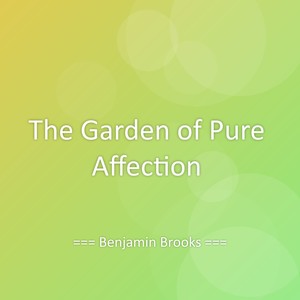 The Garden of Pure Affection