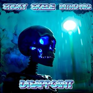 Disappoint (feat. ST1CKY & Intro NIC) [Explicit]