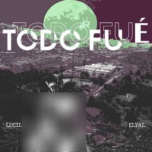 Todo Fue (Explicit)