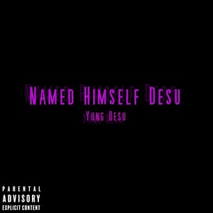 Named Himself Desu (Explicit)